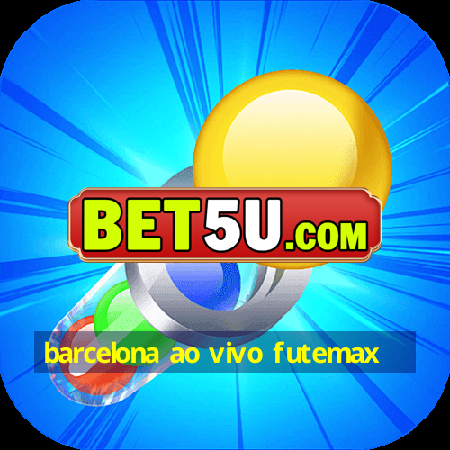 Barcelona Ao Vivo Futemax