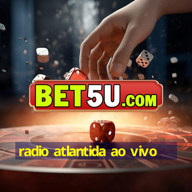 Radio Atlantida Ao Vivo V