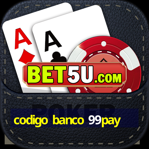 codigo banco 99pay