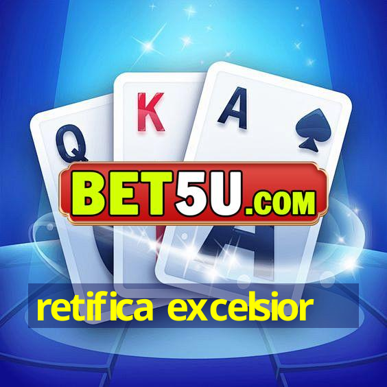 Retifica Excelsior - V1.15.8